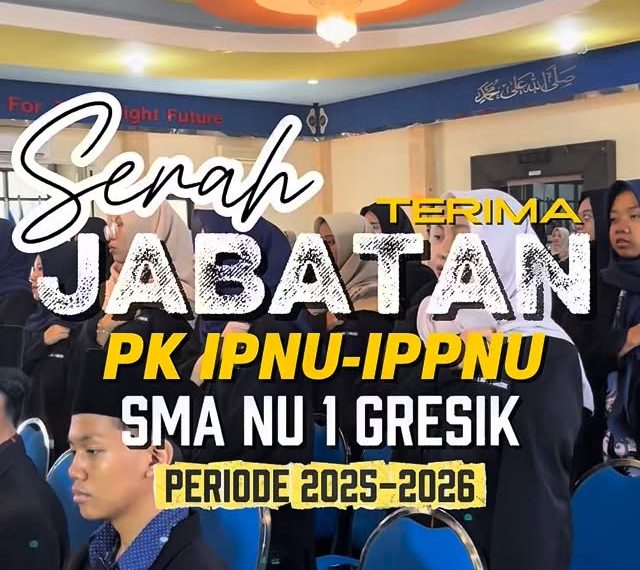 Langkah Baru, Semangat Baru: Pelantikan Pengurus IPNU-IPPNU SMA NU 1 Gresik Periode 2025–2026